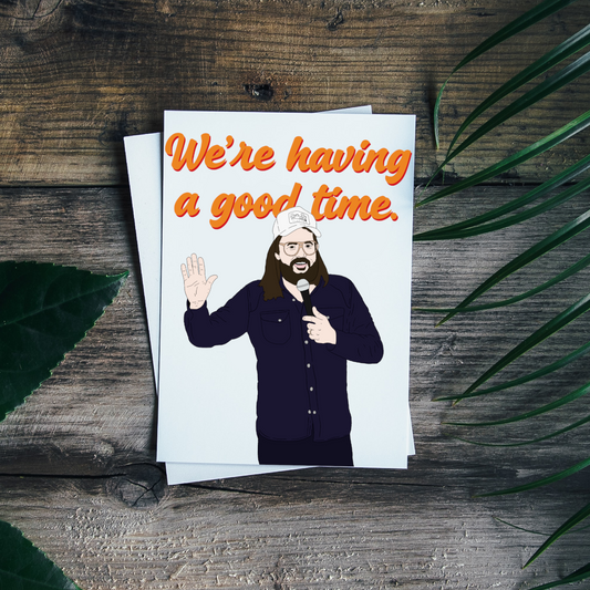 Dusty Slay Greeting Card: We're Having a Good Time